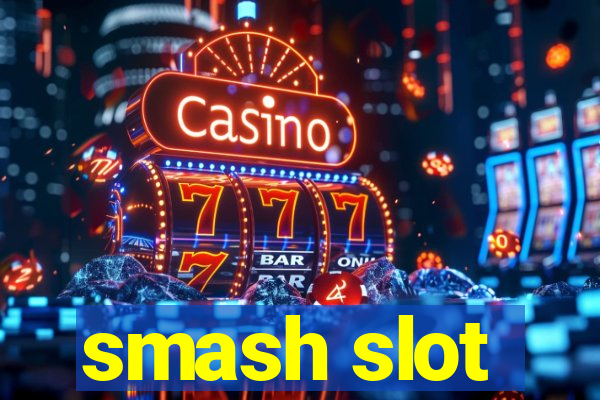 smash slot